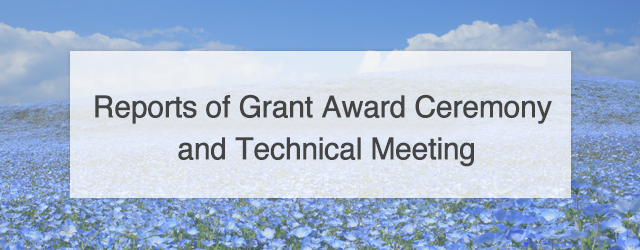 Reports of Grant Award Ceremony and Technical Meeting